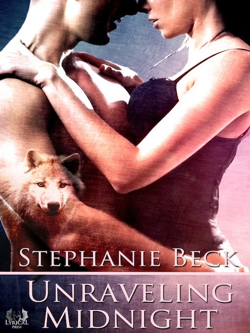 Title details for Unraveling Midnight by Stepanie Beck - Available